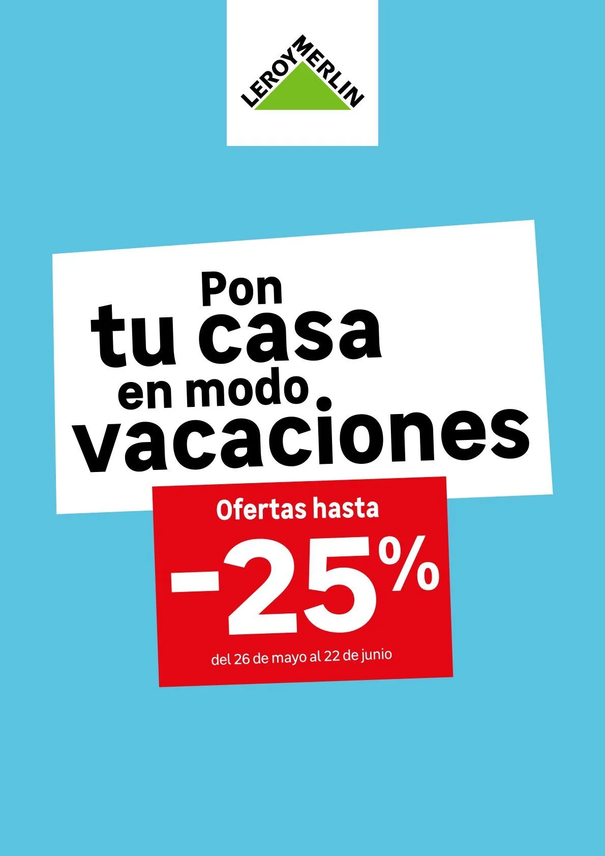 Catálogo de Leroy Merlin Ofertas 26 de mayo al 22 de junio 2026 - Página 1