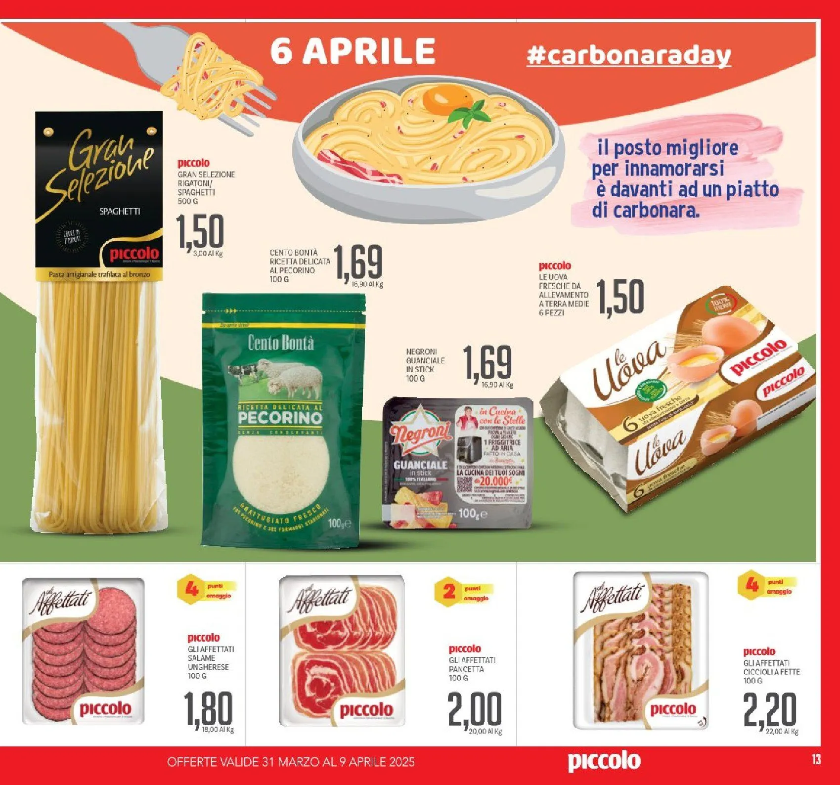 Offerta Piccolo da 31 marzo a 9 aprile di 2025 - Pagina del volantino 13