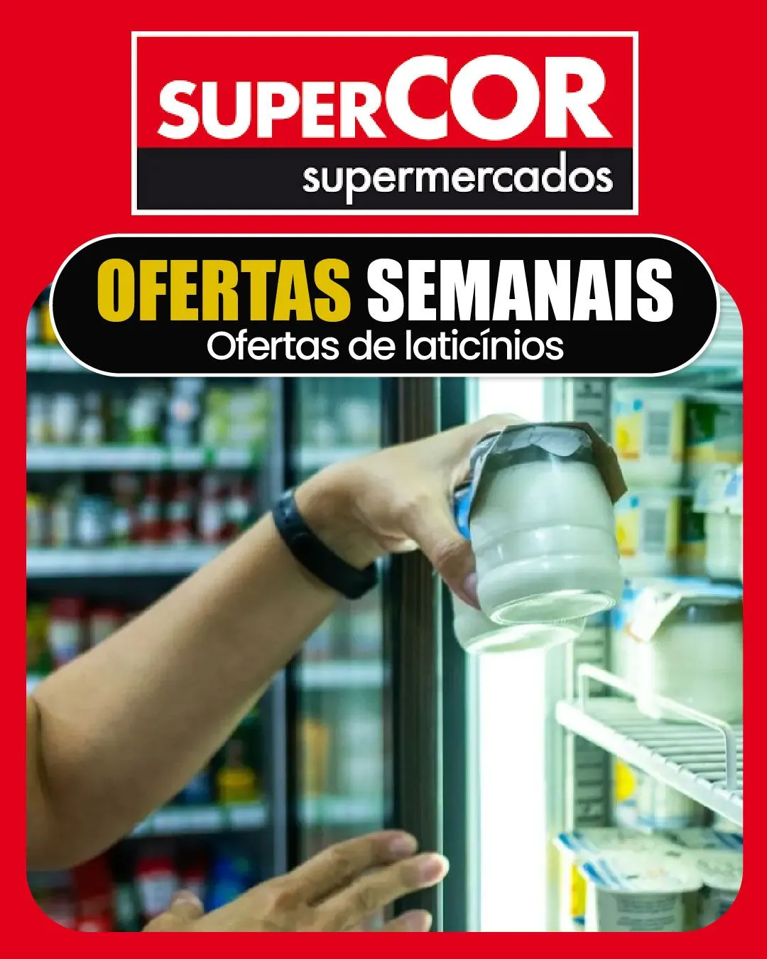 Folheto Supercor Promoções Produtos Lácteos de 1 de agosto até 6 de agosto 2024 - Pagina 1