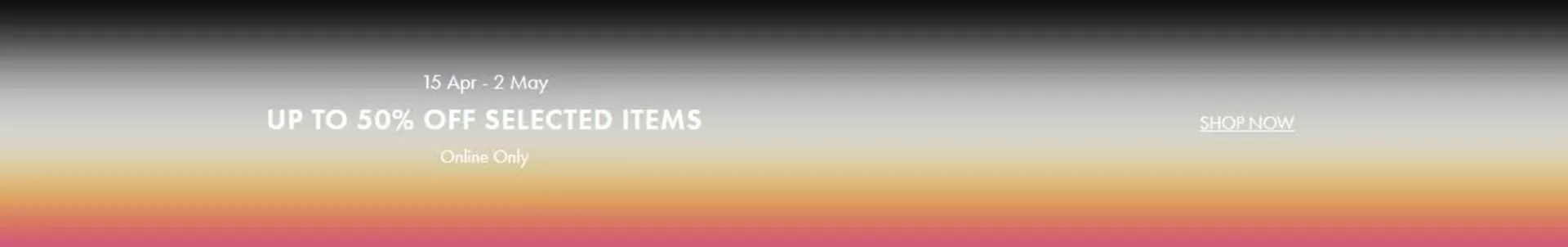 Up To 50% Off! from 15 April to 2 May 2024 - Offers page 1