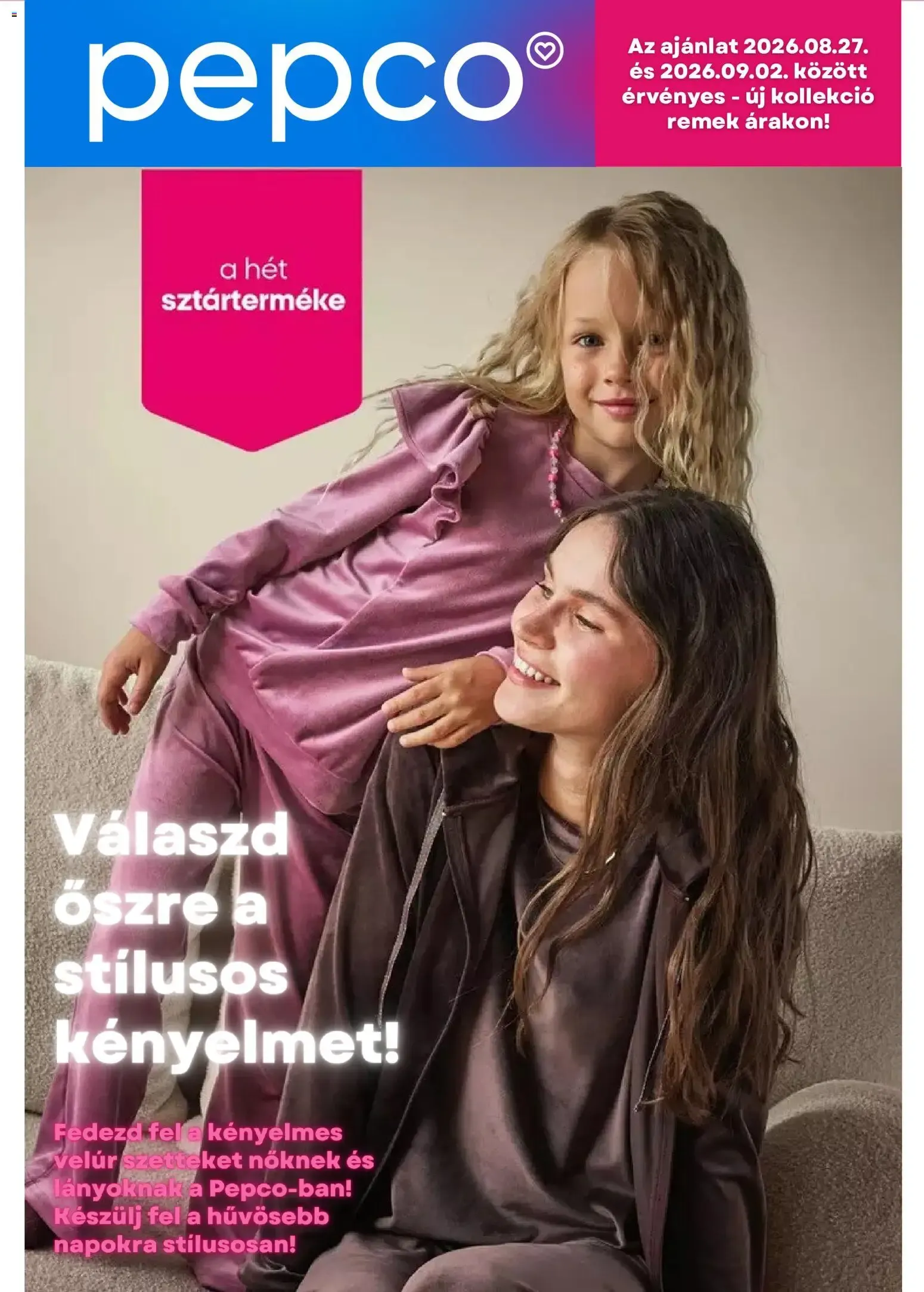 Katalógus Pepco - Válaszd őszre a stílusos kényelmet! Új kollekció remek árakon! augusztus 27.-tól szeptember 2.-ig 2026. - Oldal 1