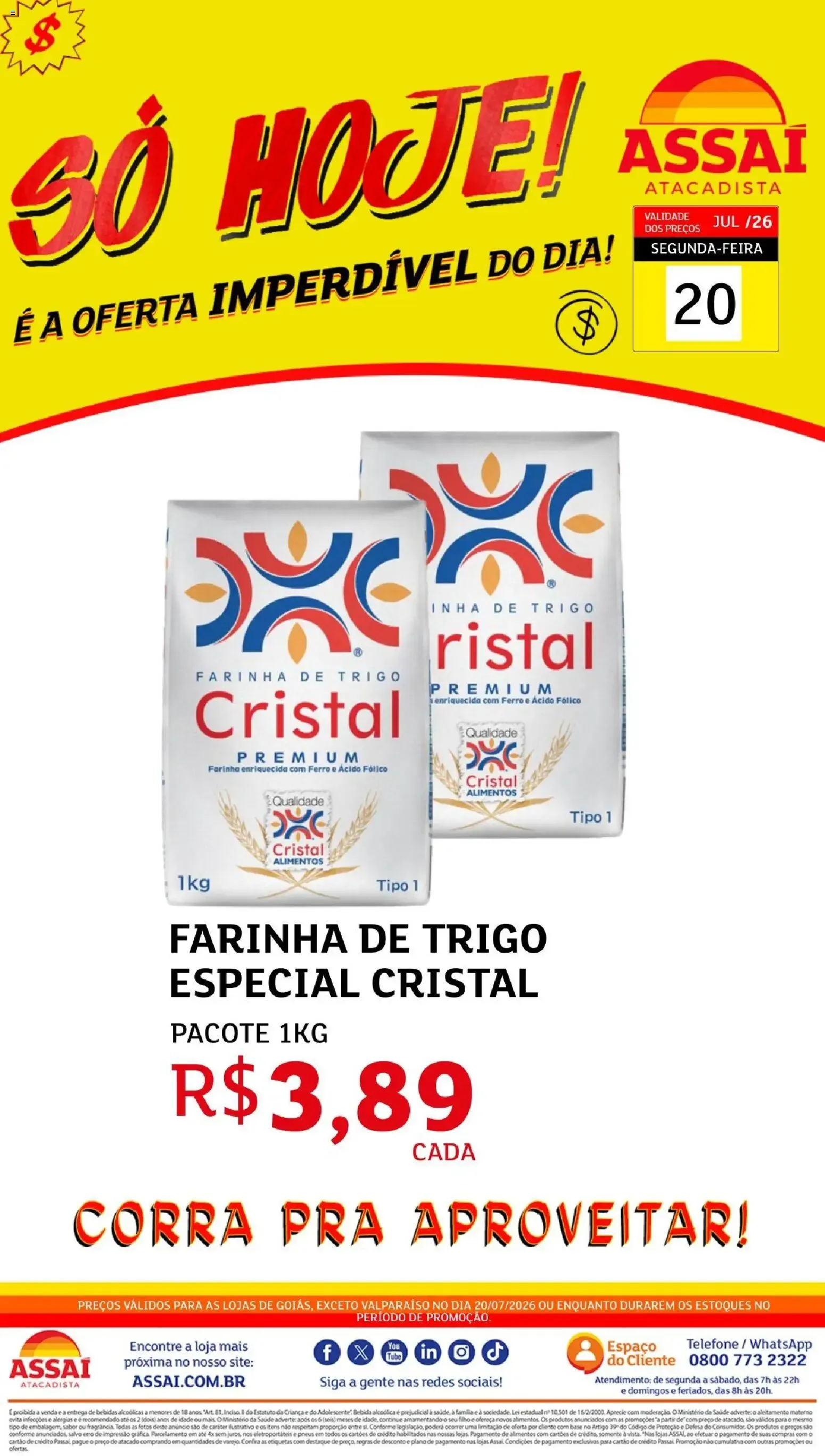 Encarte de Assaí Atacadista: Só Hoje! Oferta Imperdível do Dia (Farinha de Trigo Cristal) 20 de julho até 20 de julho 2026 - Pagina 1