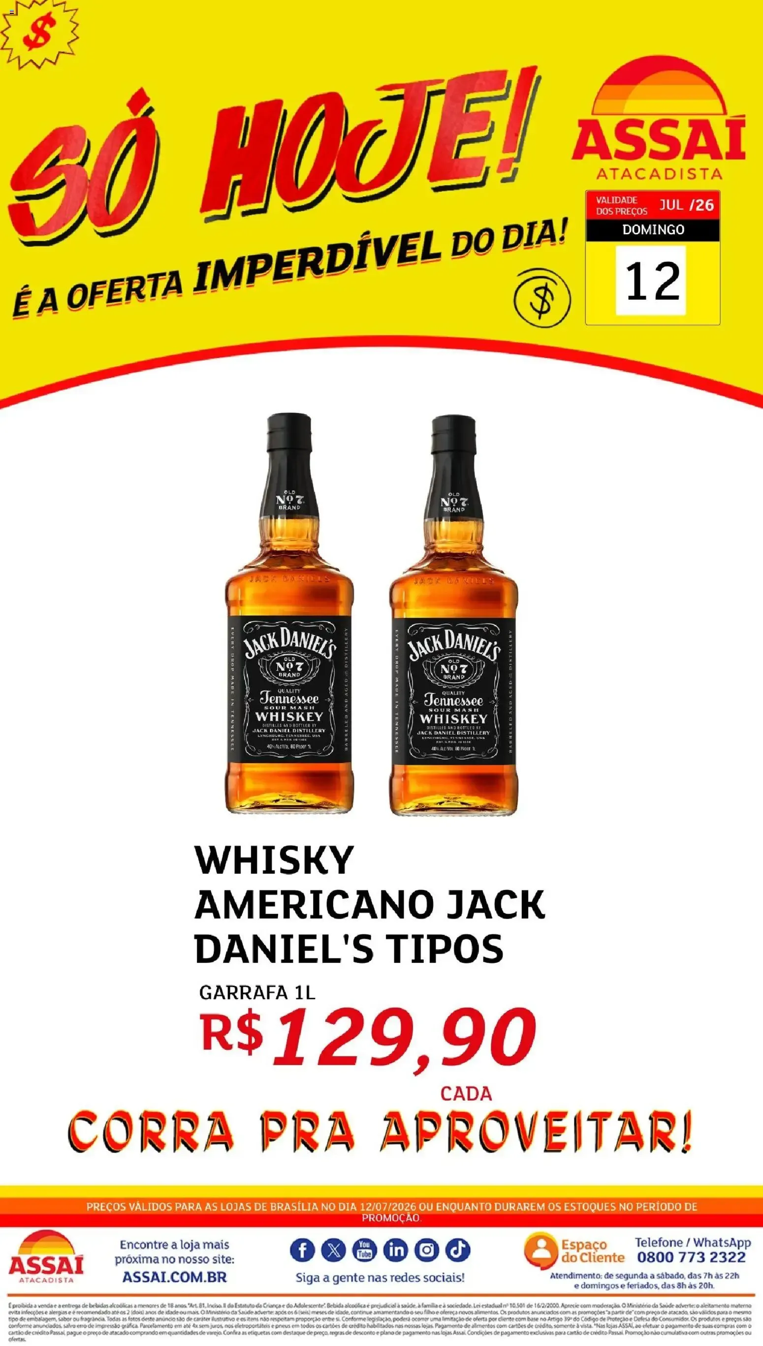 Encarte de Assaí Atacadista: Só Hoje! Whisky Jack Daniel's 12 de julho até 12 de julho 2026 - Pagina 1