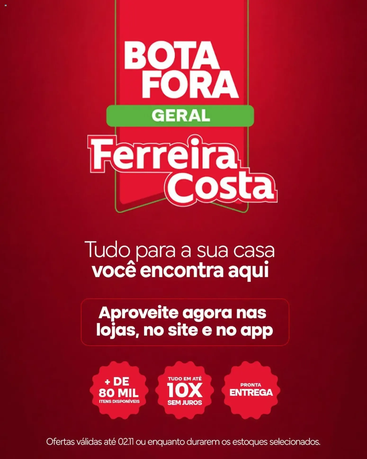 Encarte de Ferreira Costa - BOTA FORA GERAL: Ofertas para cada cantinho da sua casa 14 de outubro até 2 de novembro 2026 - Pagina 7