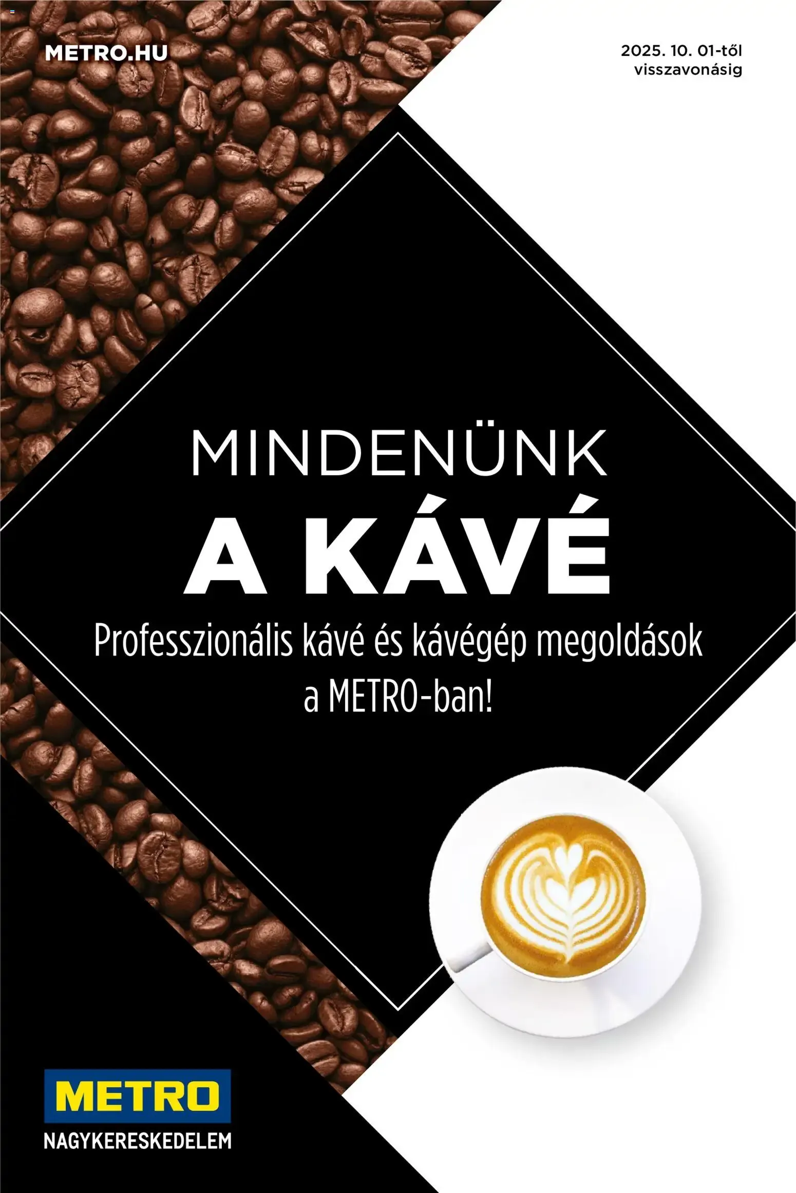 Katalógus Metro - Mindenünk a kávé - 2025.10.01. -tól/töl > akció, lapozható szórólap 🛍️ október 1.-tól december 31.-ig 2026. - Oldal 1