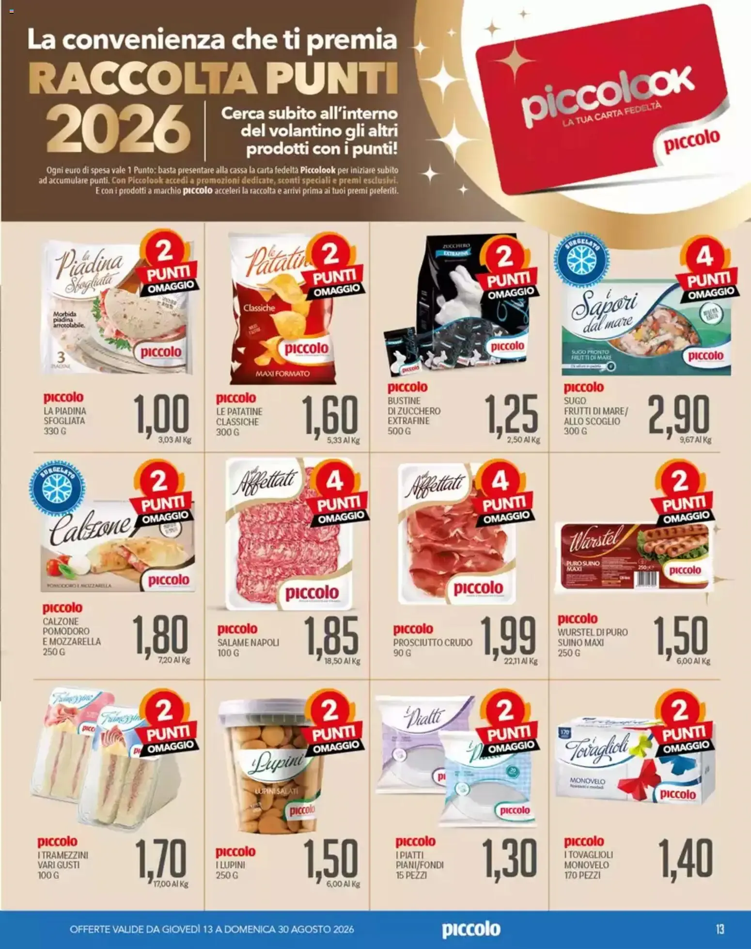 Piccolo - Marche Convenienti da 13 agosto a 30 agosto di 2026 - Pagina del volantino 13