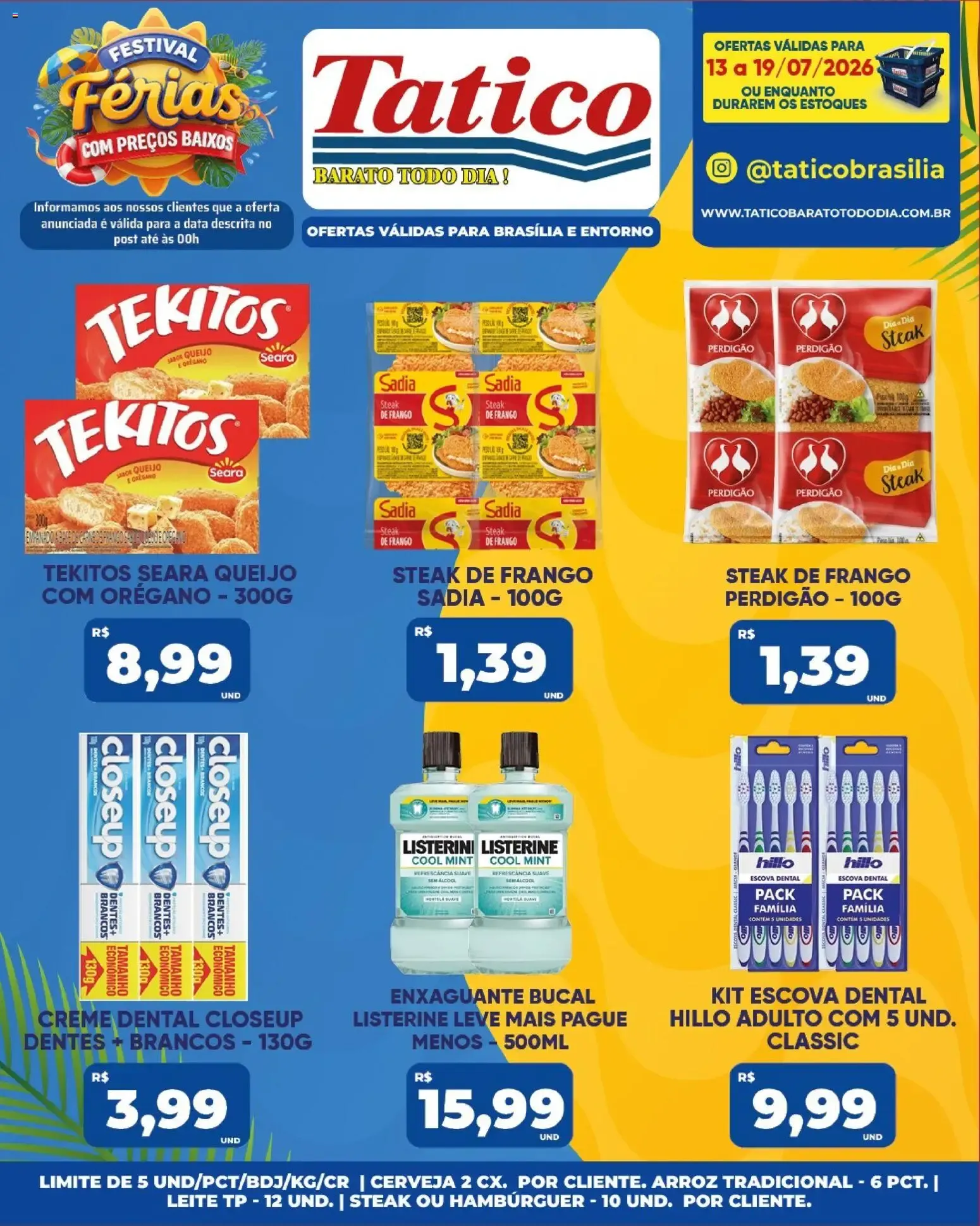 Encarte de Tatico: Sombra, Água Fresca e Barato Todo Dia! 13 de julho até 13 de julho 2026 - Pagina 23