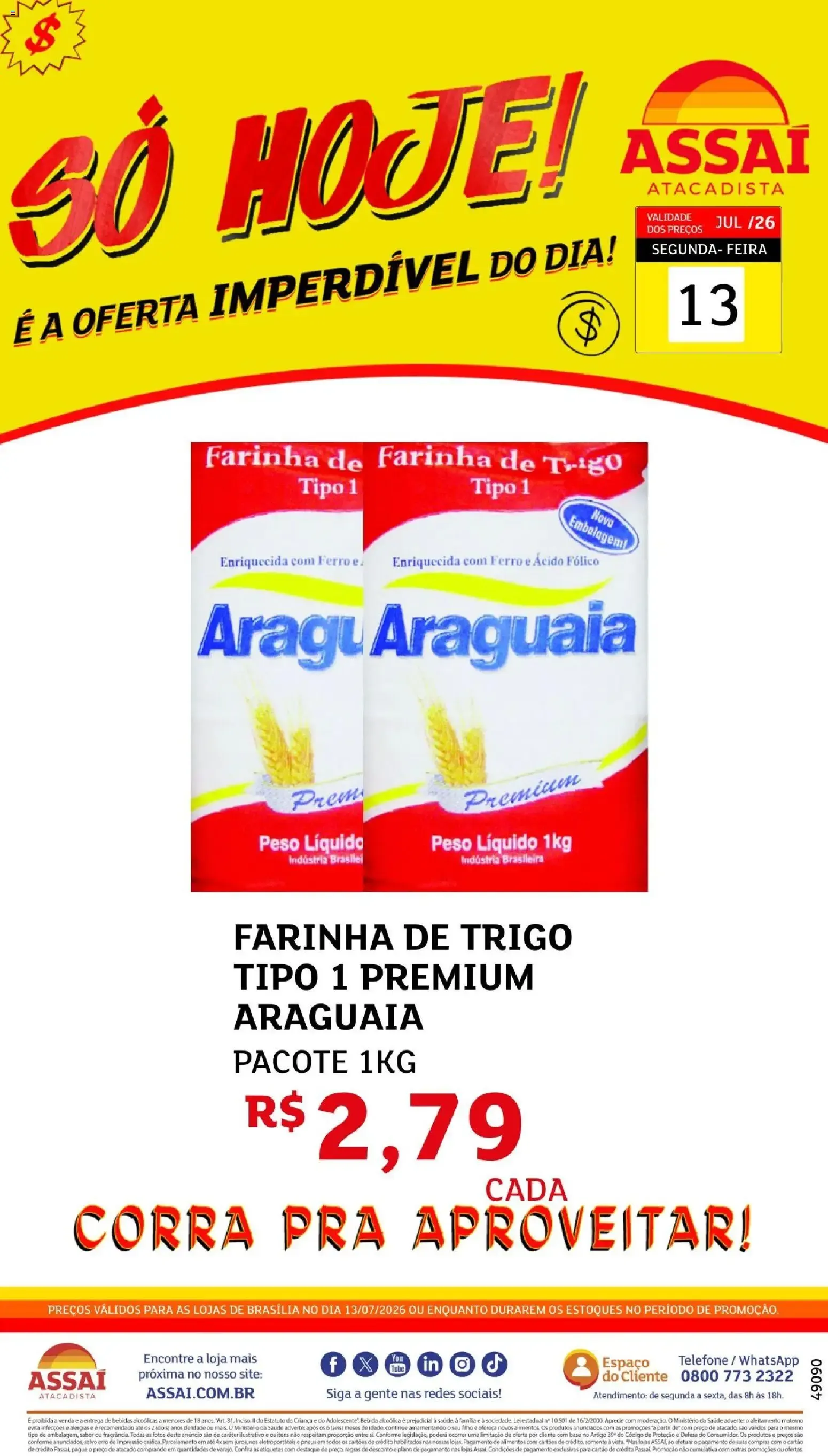 Encarte de Assaí Atacadista: Oferta Imperdível do Dia! Farinha de Trigo Araguaia 13 de julho até 13 de julho 2026 - Pagina 1