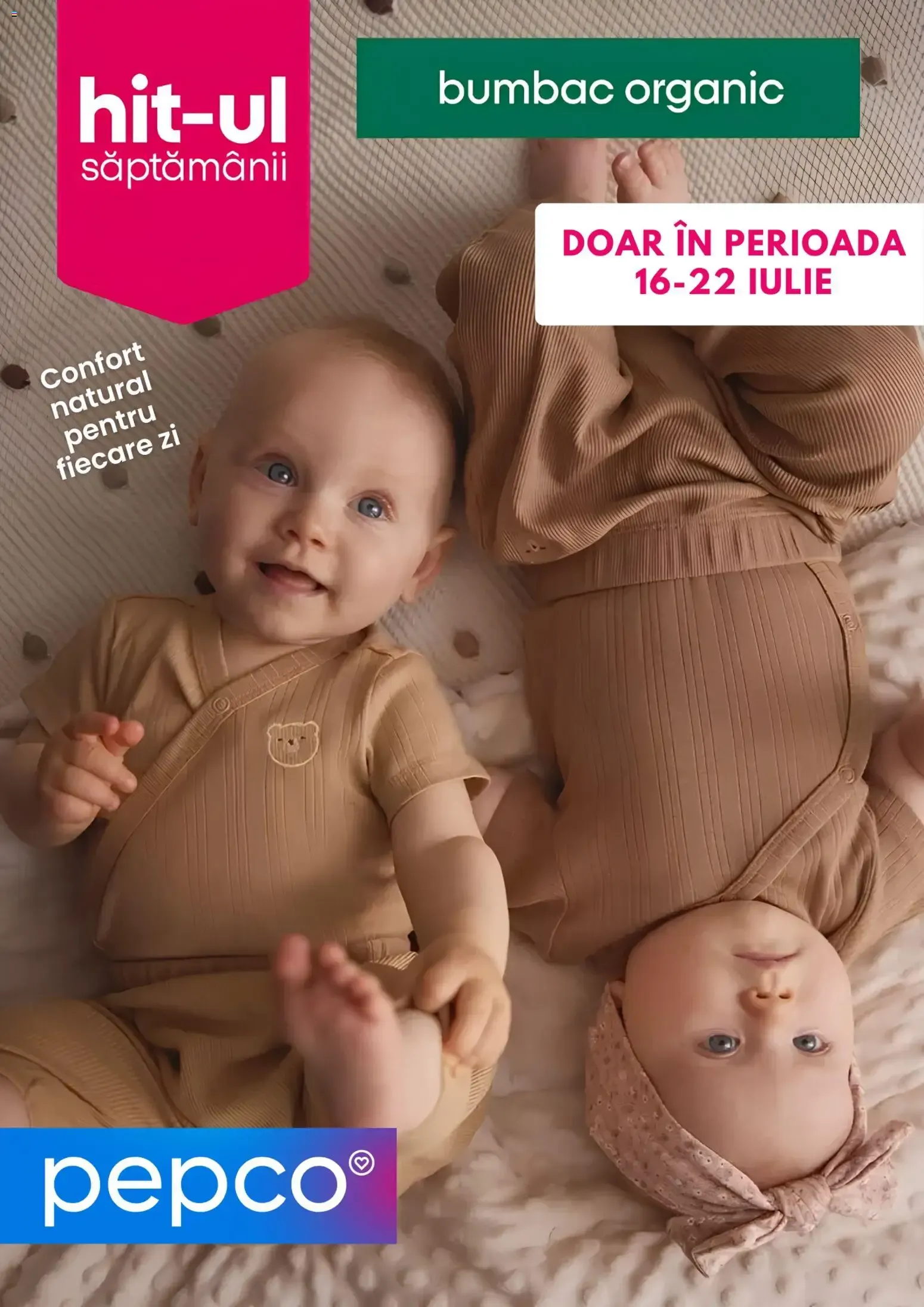 Catalog PEPCO Hit-ul Săptămânii: Ropa de Bebé de Algodón Orgánico de la 16 iulie până la 22 iulie 2026 - Revista Pagina 1