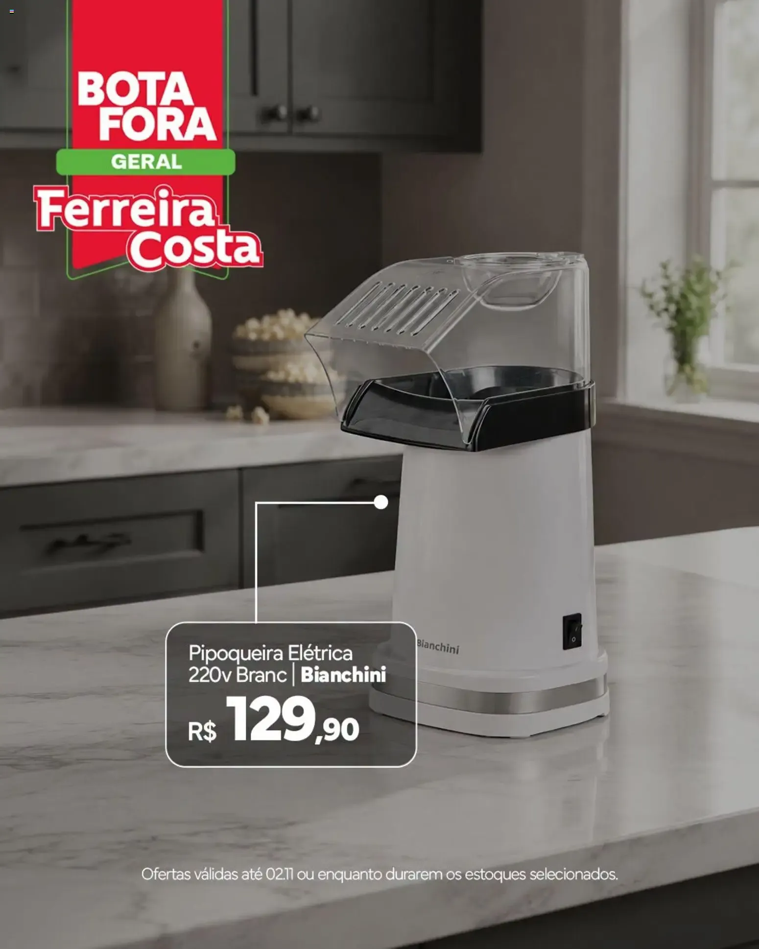 Encarte de Ferreira Costa - BOTA FORA GERAL: Ofertas para cada cantinho da sua casa 14 de outubro até 2 de novembro 2026 - Pagina 4