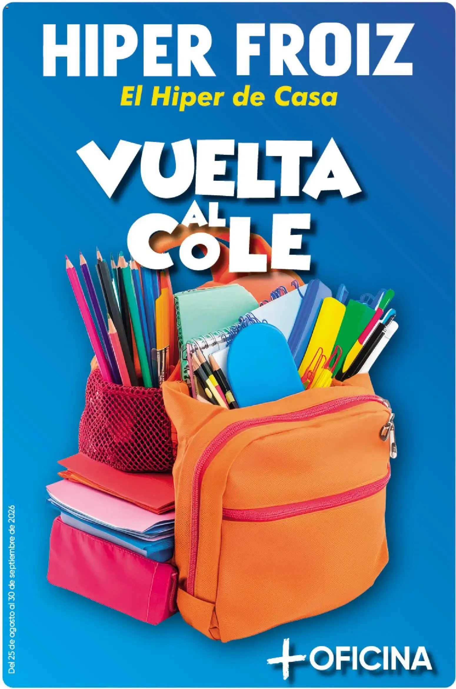 Catálogo de Hiper Froiz Vuelta al Cole y Oficina 25 de agosto al 30 de septiembre 2026 - Página 1