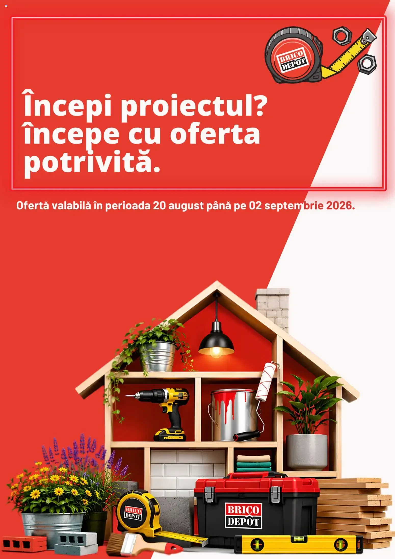 Catalog Începi proiectul? începe cu oferta potrivită. de la 20 august până la 2 septembrie 2026 - Revista Pagina 1