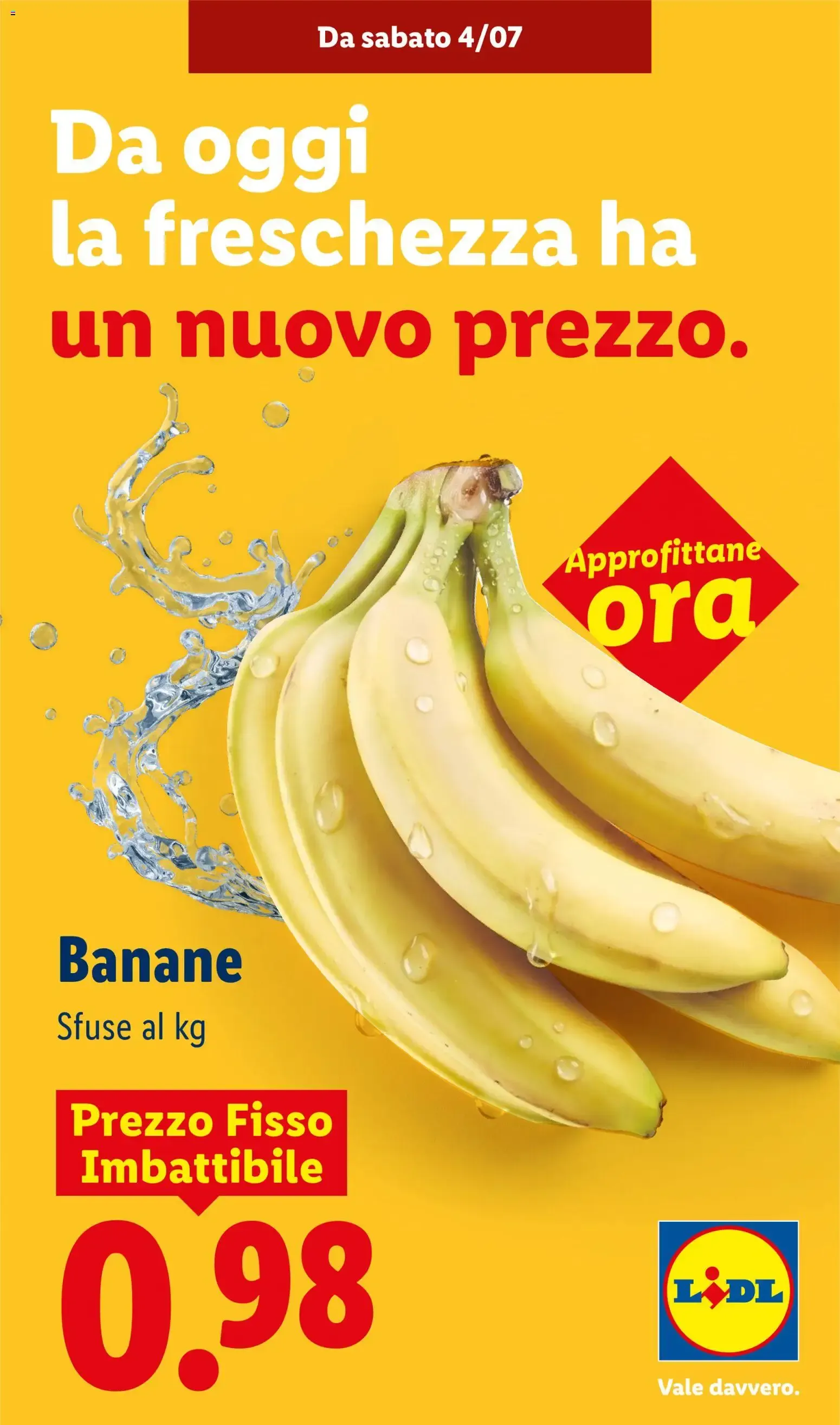 Da oggi la freschezza ha un nuovo prezzo. Banane sfuse a 0.98 al kg da 4 luglio a 19 luglio di 2026 - Pagina del volantino 1