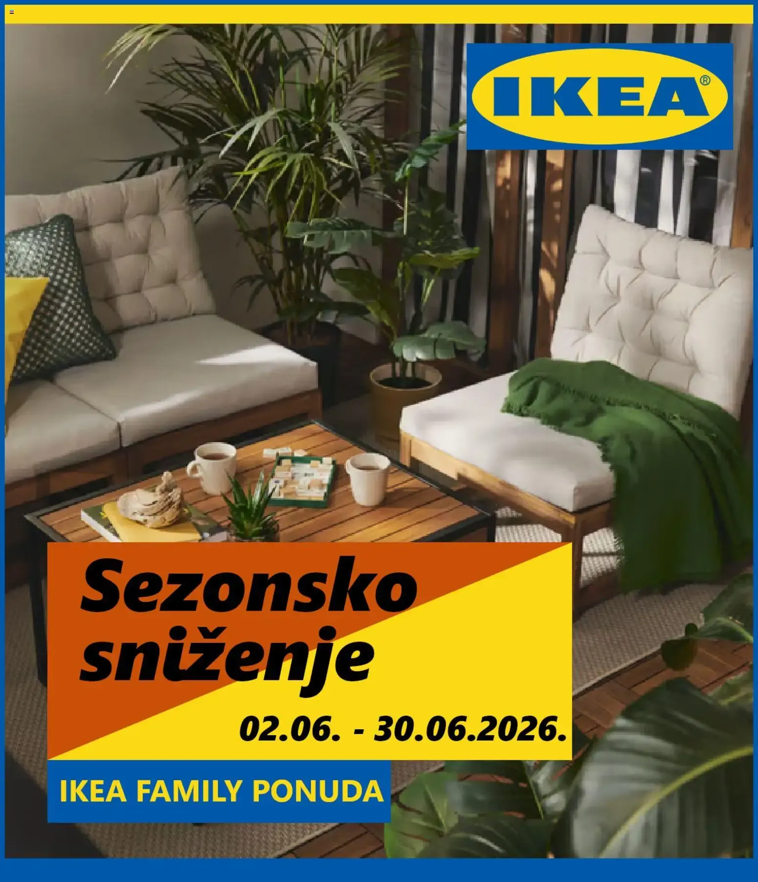 Katalog IKEA Sezonsko sniženje y IKEA Family Ponuda od 2. lipnja do 30. lipnja 2026. - Pregled Stranica 1