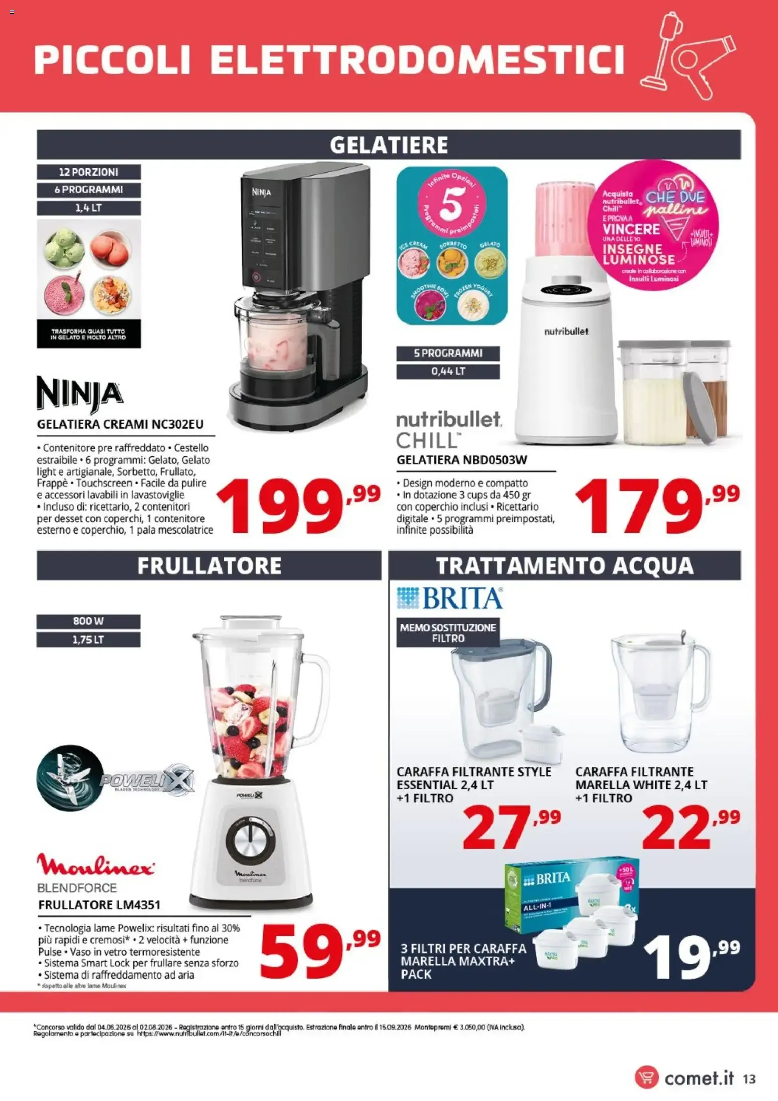 Nuovo Comet volantino Piccoli Elettrodomestici dal 31/07/2026 > offerte anteprima 🛍️ da 31 luglio a 19 agosto di 2026 - Pagina del volantino 13