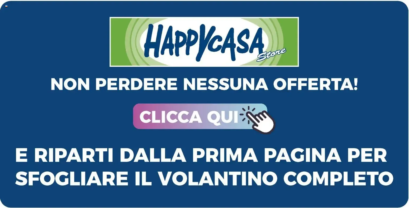 Volantino Happy Casa dal 05/08/2026 > Anteprima da 5 agosto a 19 agosto di 2026 - Pagina del volantino 40