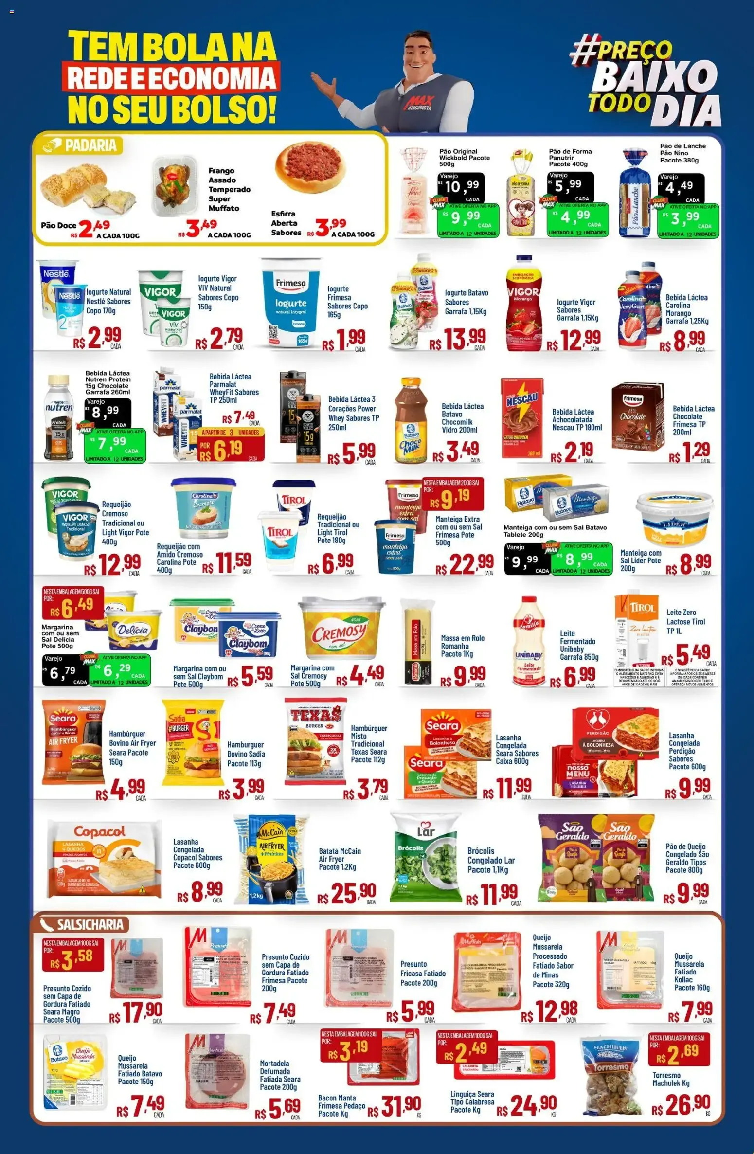 Encarte de Max Atacadista - Preço baixo e economia que acompanham seu dia a dia. Vem para o Max. 13 de julho até 22 de julho 2026 - Pagina 7