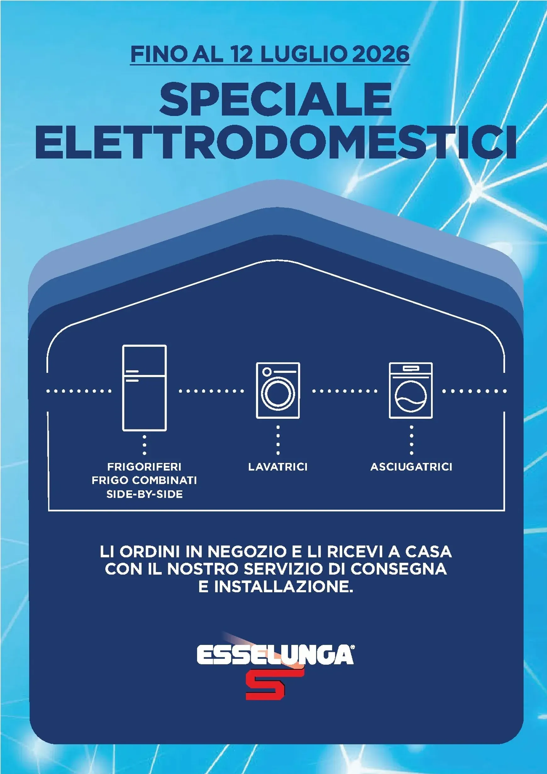 Volantino attuale di Esselunga - Speciale Elettrodomestici valido dal mercoledì 06/05/2026 al domenica 12/07/2026 da 6 maggio a 12 luglio di 2026 - Pagina del volantino 1