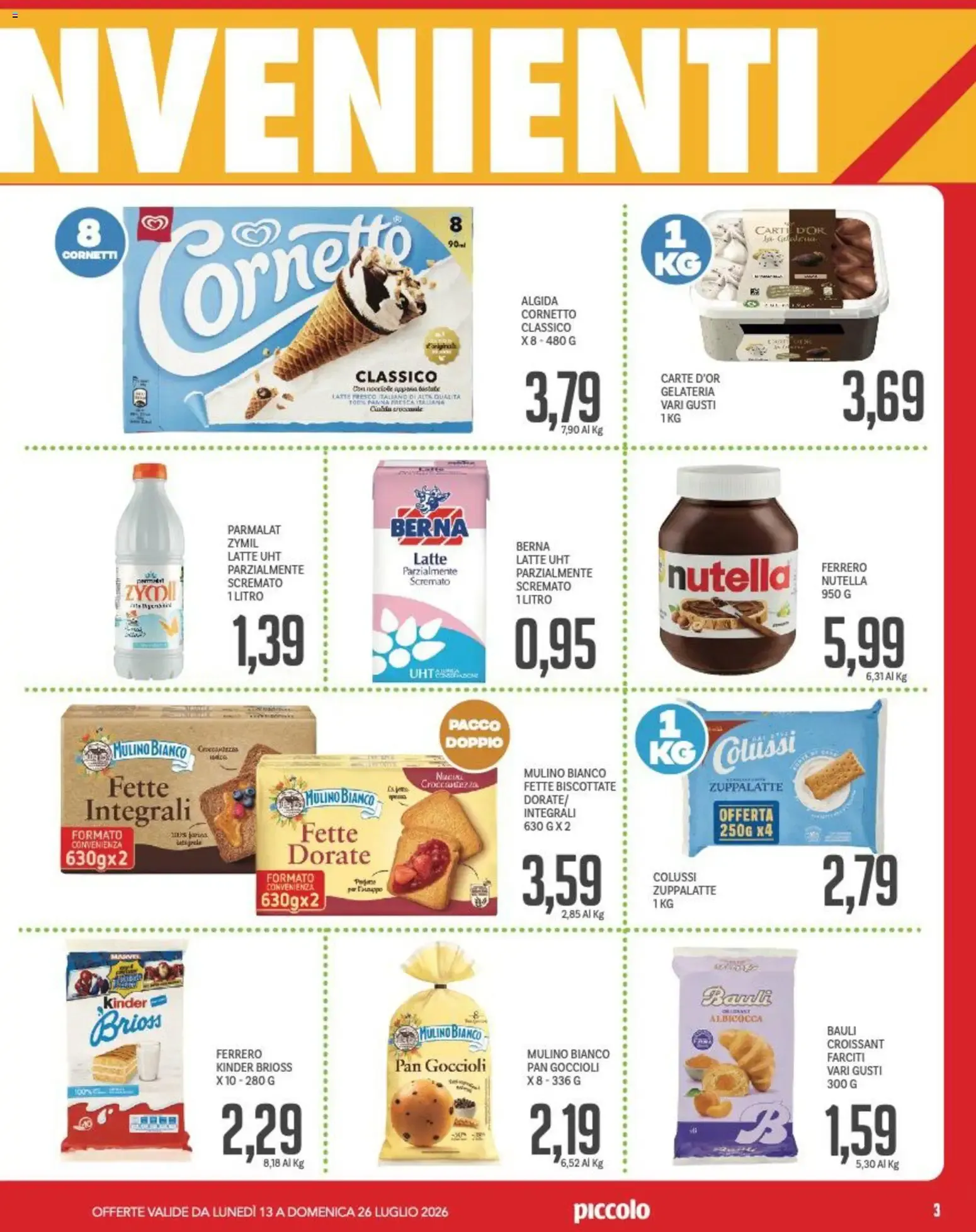 Piccolo volantino dal 13/07/2026 - online Offerte da 13 luglio a 26 luglio di 2026 - Pagina del volantino 3