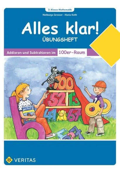 Alles klar! Übungsheft Addieren und Subtrahieren im 100er-Raum