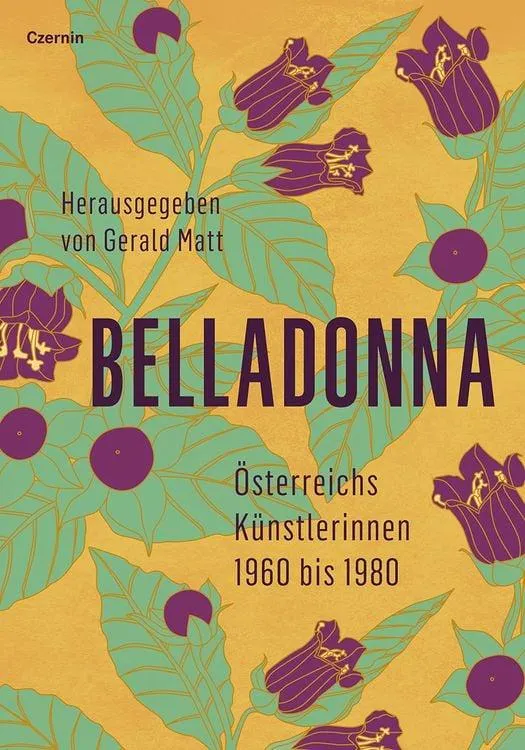 Belladonna Österreichs Künstlerinnen 1960 bis 1980
