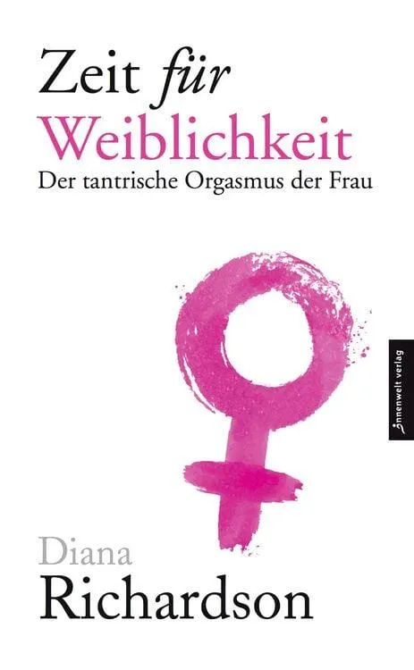 Zeit für Weiblichkeit Der tantrische Orgasmus der Frau