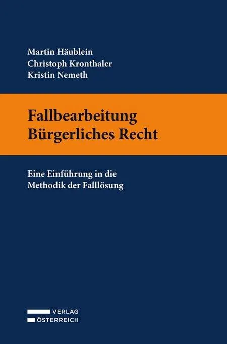Fallbearbeitung Bürgerliches Recht Eine Einführung in die Methodik der Falllösung