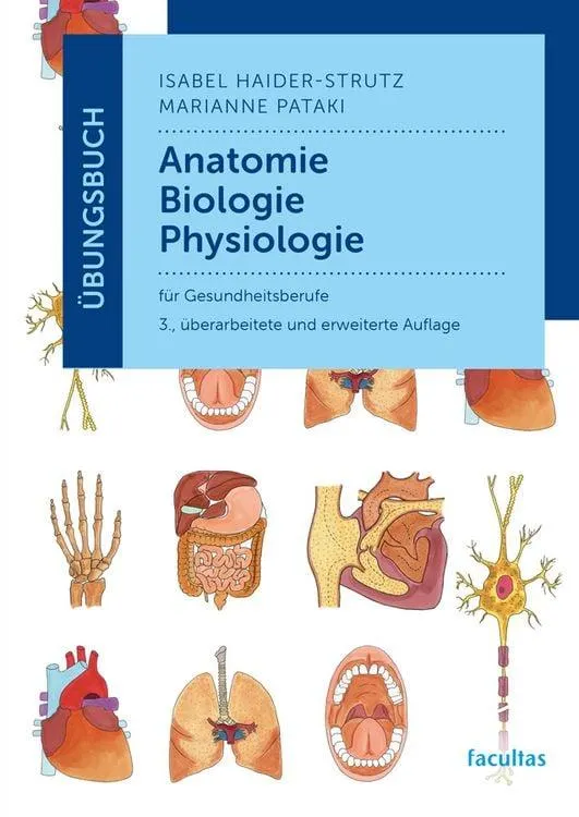 Übungsbuch Anatomie, Biologie, Physiologie für Gesundheitsberufe