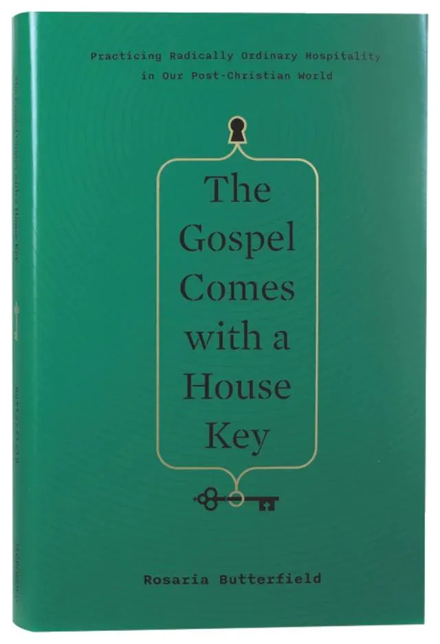 The Gospel Comes With a House Key: Practicing Radically Ordinary Hospitality in Our Post-Christian World
