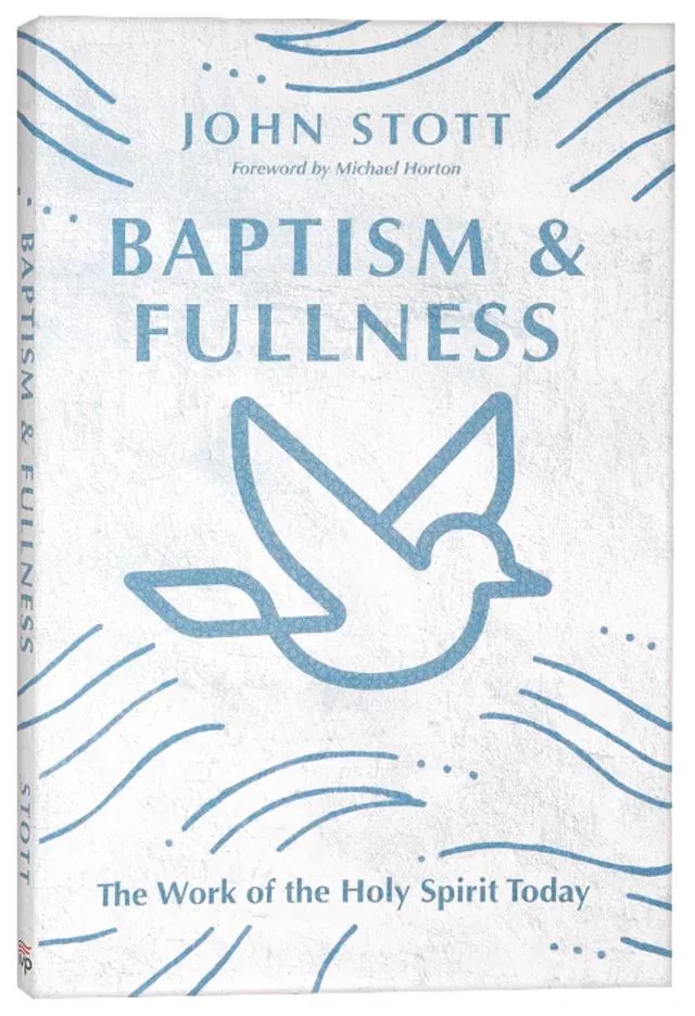 Baptism and Fullness: The Work of the Holy Spirit Today