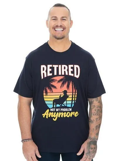 Big Mens Not My Problem Retired T-Shirt