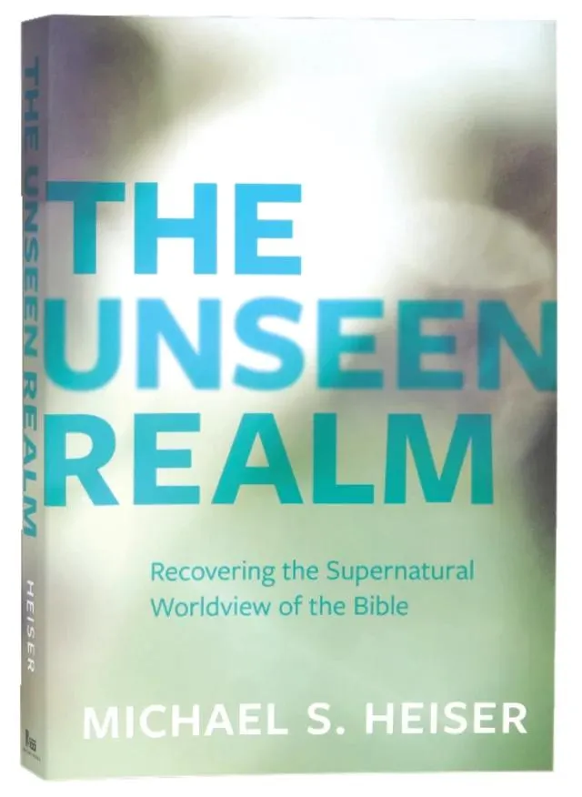 The Unseen Realm: Recovering the Supernatural Worldview of the Bible