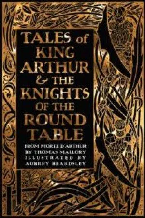 Flame Tree Classics: Tales Of King Arthur And The Knights Of The Round Table
