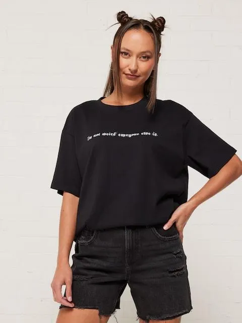 Im Not Weird Oversized Tee
