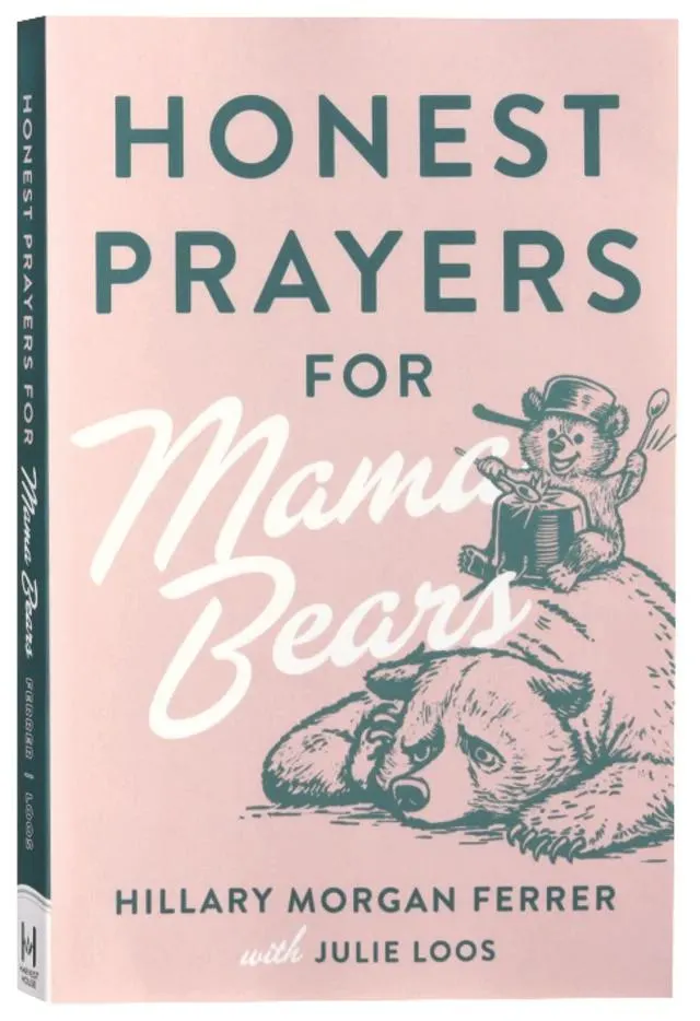 Honest Prayers For Mama Bears