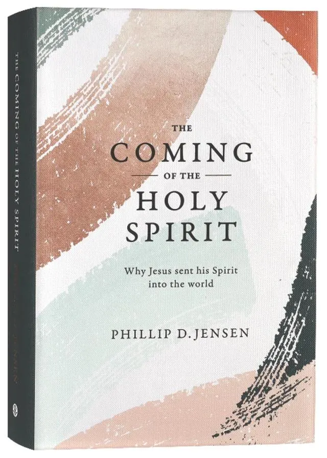 The Coming of the Holy Spirit: Why Jesus Sent His Spirit Into the World