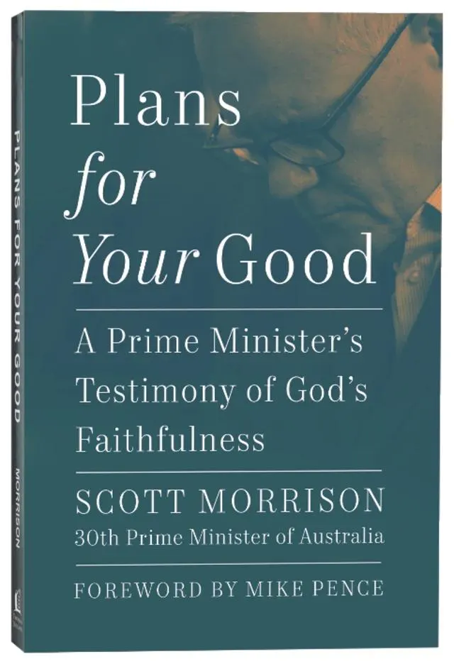 Plans For Your Good: A Prime Minister's Testimony of God's Faithfulness