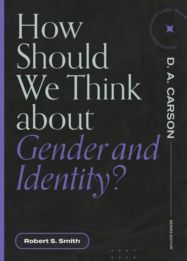 How Should We Think About Gender and Identity? (Questions For Restless Minds Series)