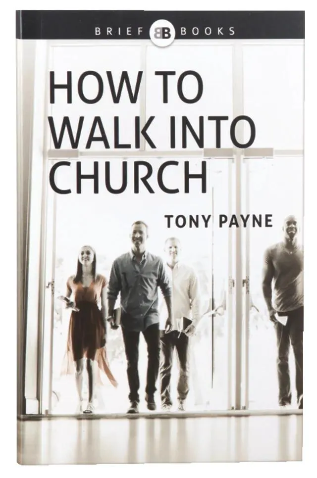 How to Walk Into Church (Brief Books (Matthias) Series)