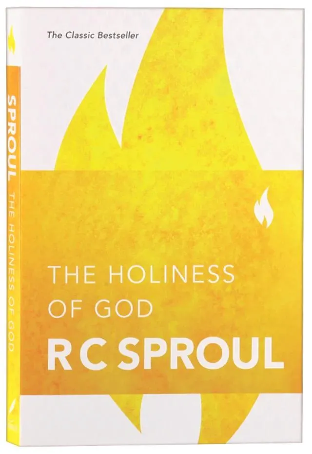 The Holiness of God: The Character of God Which Defines All We Are & Do
