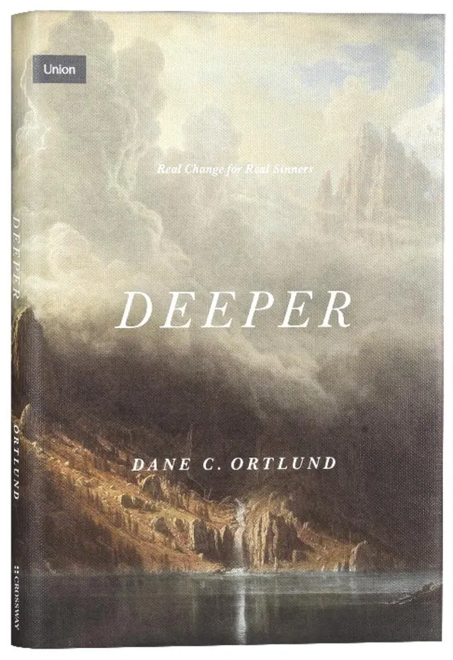 Deeper: Real Change For Real Sinners (Union Series)