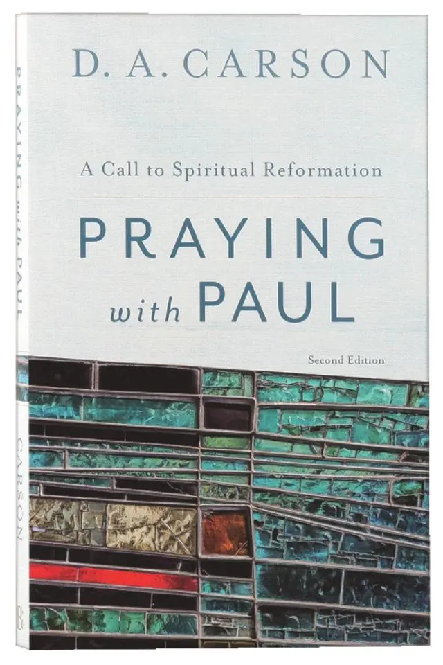 Praying With Paul - a Call to Spiritual Reformation