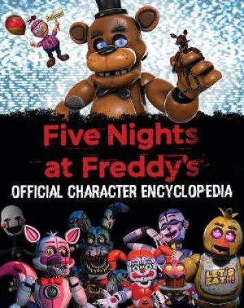 Five Nights At Freddy's: Official Character Encyclopedia