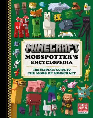 Minecraft Mobspotter's Encyclopedia: The Ultimate Guide To The Mobs Of Minecraft