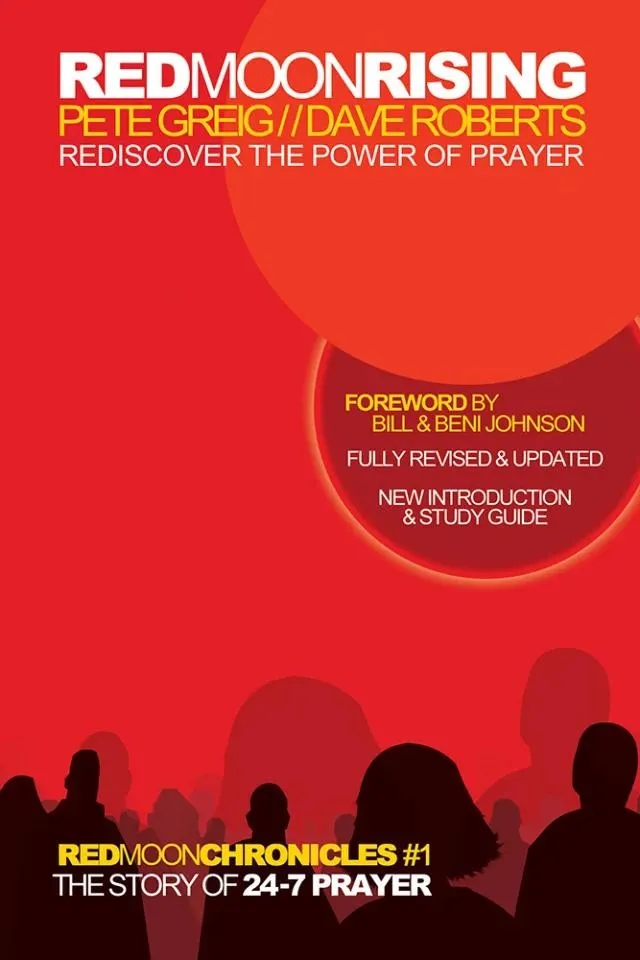 Red Moon Rising How 24-7 Prayer is Awakening a Generation (15Th Anniversary Edition) (#01 in Red Moon Chronicles Series)