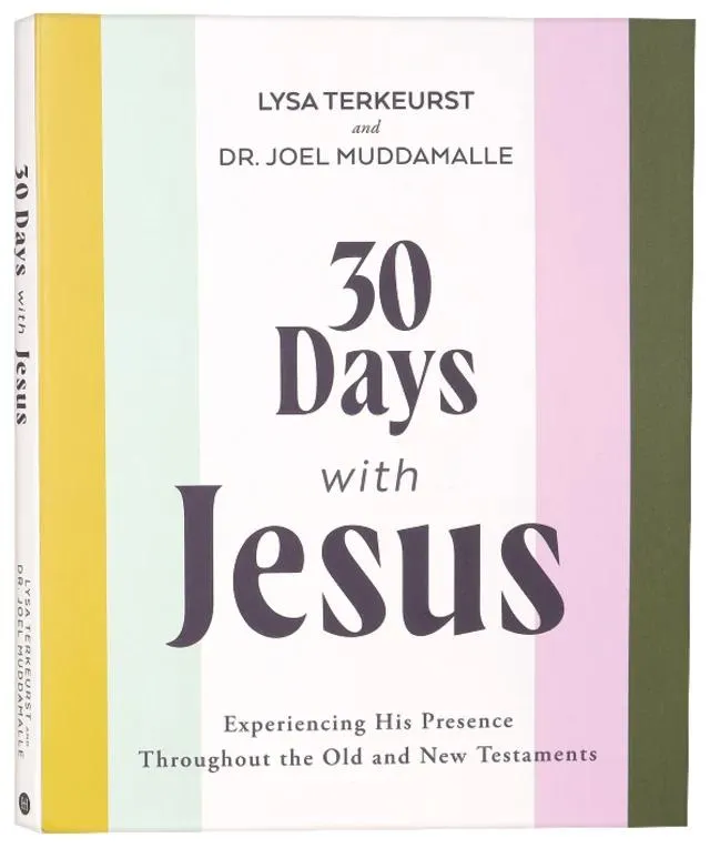 30 Days With Jesus: Experiencing His Presence throughout the Old and New Testaments