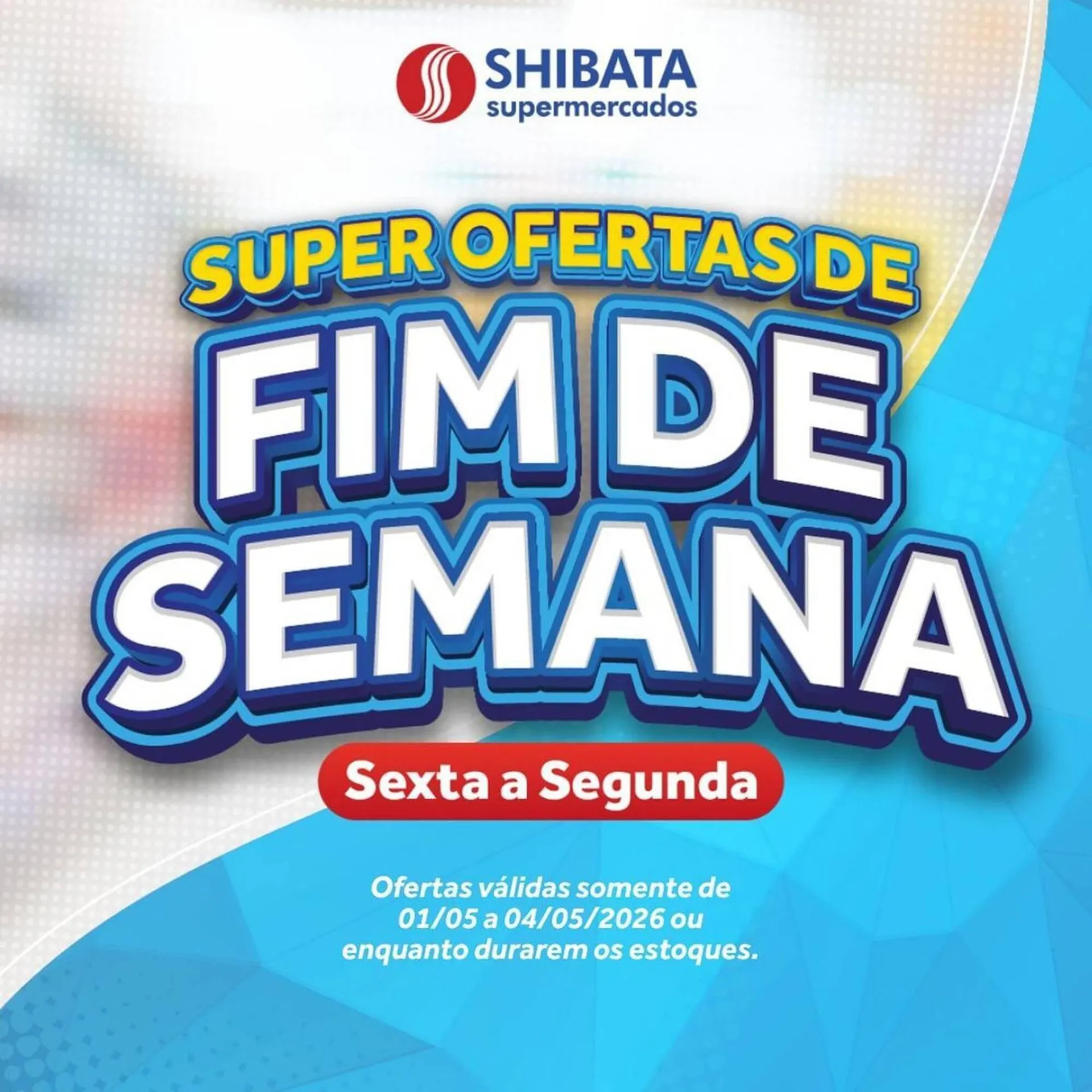 Encarte de Folheto Shibata Supermercados 1 de maio até 4 de maio 2026 - Pagina 1