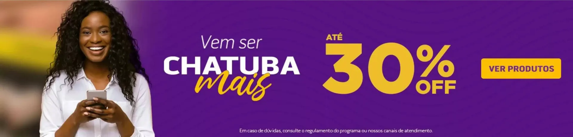 Encarte de Catálogo Chatuba 18 de março até 30 de abril 2025 - Pagina 7