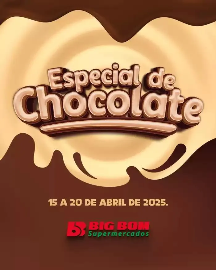 Encarte de Especial De Chocolate 15 de abril até 20 de abril 2025 - Pagina 1