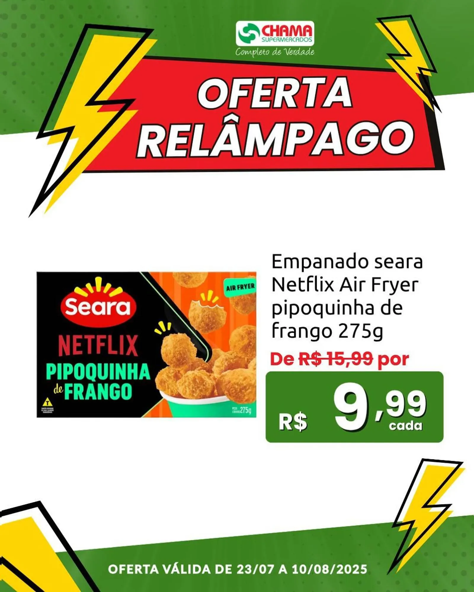 Encarte de Catálogo Chama Supermercados 23 de julho até 10 de agosto 2025 - Pagina 4